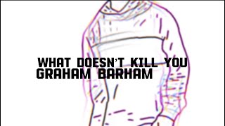 Graham Barham - what doesn’t kill ya ( lyrics + visualizer) @grahambarham