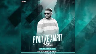 Pyar Ke Amrit Pike ( Ut Rhythm Mix ) Dj Robin Angul