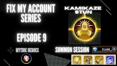 Fix My Account ep9 || Kamikaze stun fix || Mythic Heroes