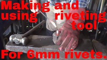 Making  and using a riveting tool for 6mm rivets