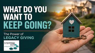 What Do You Want to Keep Going The Power of Legacy Giving
