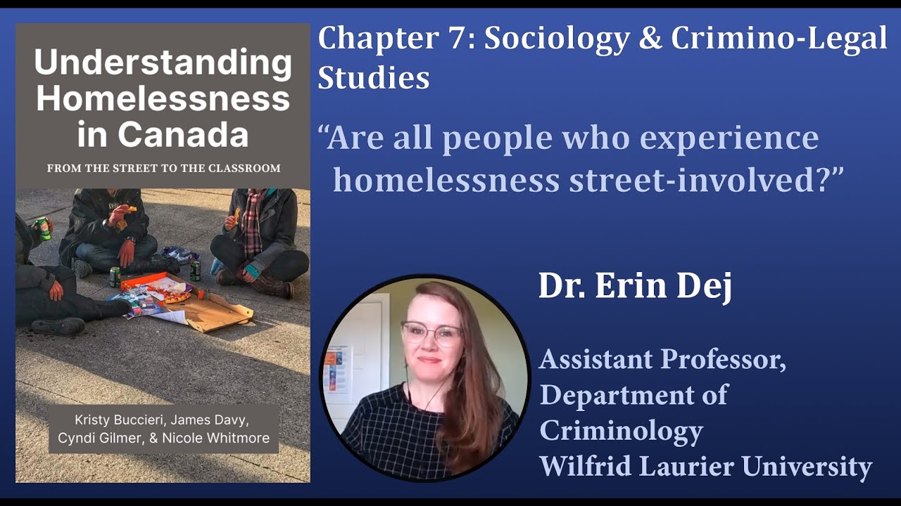 Dr. Erin Dej: Are all people who experience homelessness street-involved?