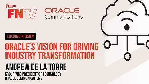 Oracle’s vision for driving industry transformation with ubiquitous communications