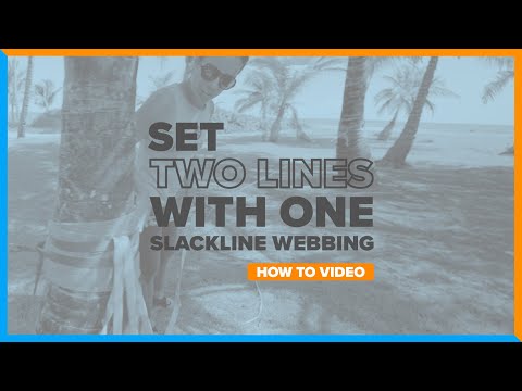 How to Set Up TWO Slacklines Using ONE Piece of Webbing: A Complete Guide • YogaSlackers