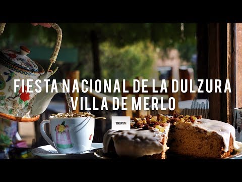 La Fiesta Nacional de la Dulzura en Villa de Merlo cumple 30 años | Tripin Argentina