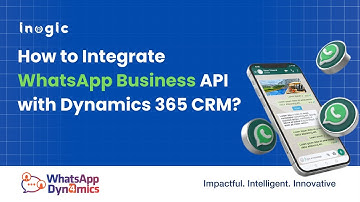 How to Integrate WhatsApp Business API with Dynamics 365 CRM?