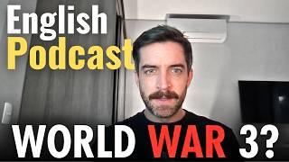 Mind Your English - Episode 6 - Are We Heading Towards Another War?