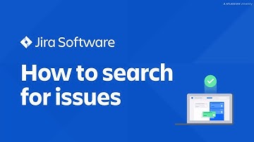 How to search for issues in Jira | Jira Software tutorial