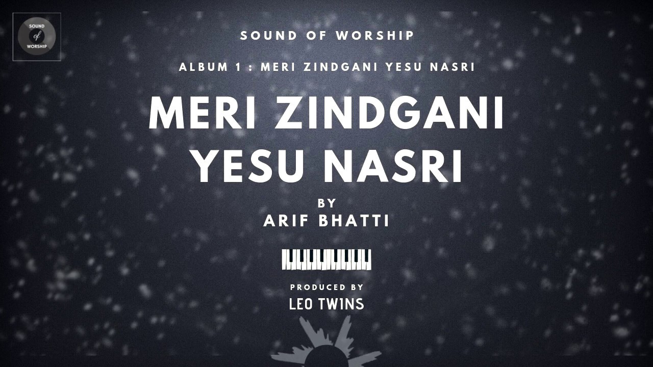 MERI ZINDGANI YESU NASRI  Sound Of Worship  Album 1