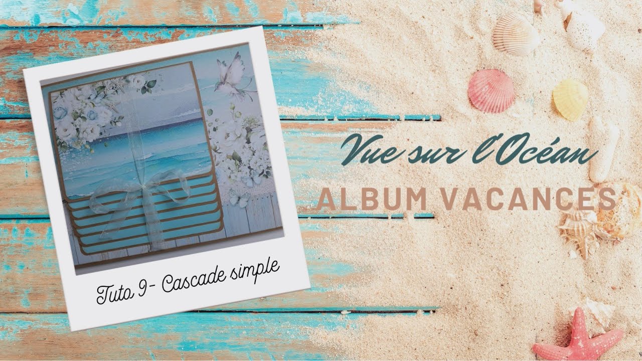 Album vacances "Vue sur l'Océan" - Tuto 9: Cascade simple (Page 4 Verso