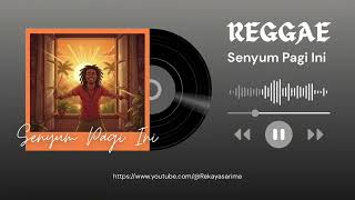 Download Lagu SENYUM PAGI INI | REGGAE CERIA | ORIGINAL SONG MP3