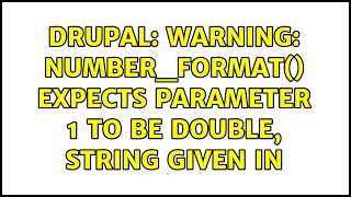 Drupal: warning: number_format() expects parameter 1 to be double, string given in