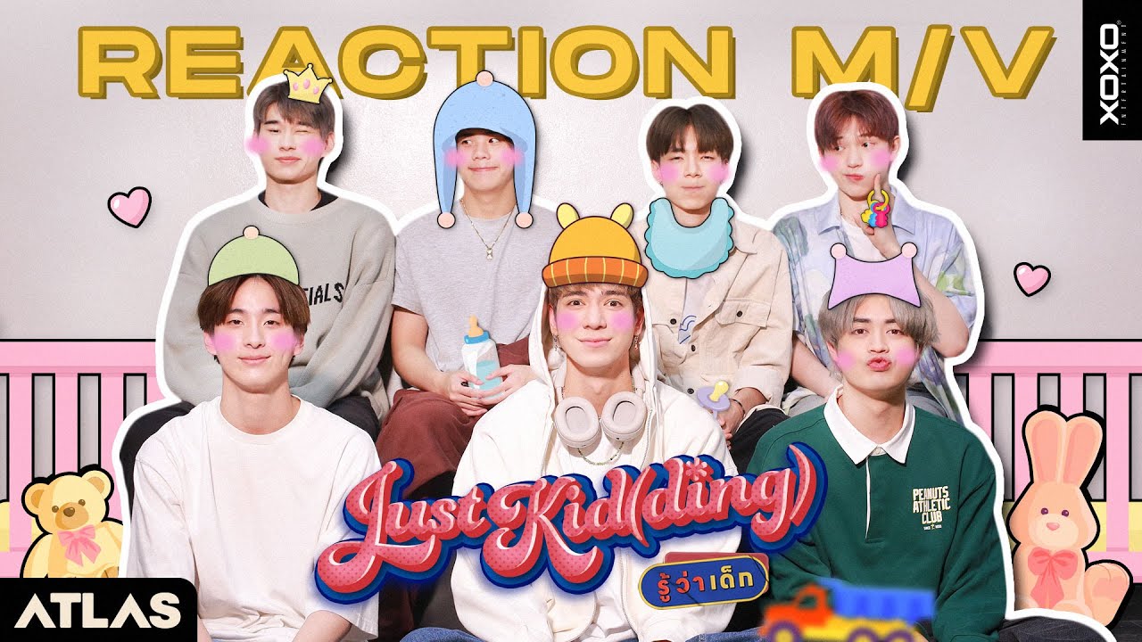[ ATLAS Reaction MV ] JustmineNika - Just Kid(ding) รู้ว่าเด็ก