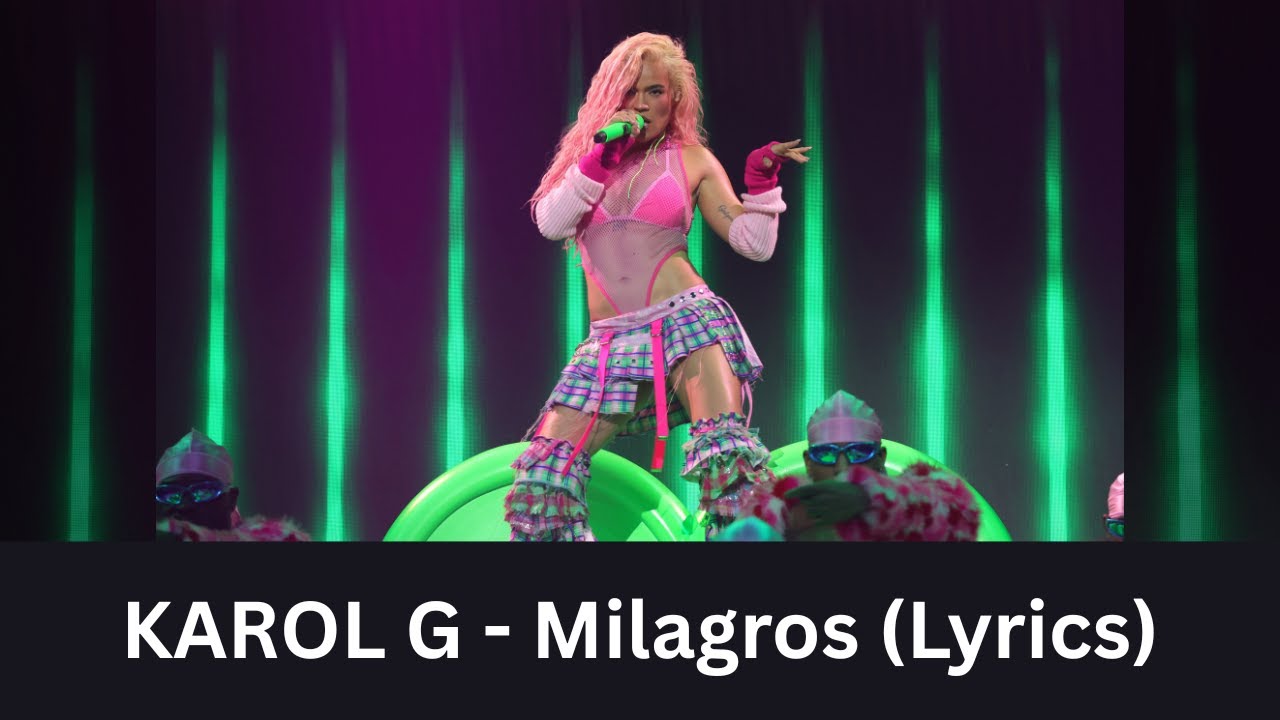 KAROL G - Milagros (Lyrics) KAROL G - Milagros (Lyrics)