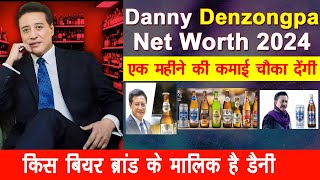 Danny Denzongpa Beer Brand | Danny Net Worth & Life Style | Car, Movies, Wife, House, Business