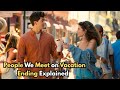 Two Years Of Silence, And One Last Vacation To Fix | People We Meet on Vacation Ending Explained