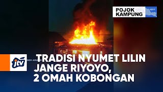 Tradisi Nyumet Lilin Jange Riyoyo, 2 Omah Kobongan | POJOK KAMPUNG JTV