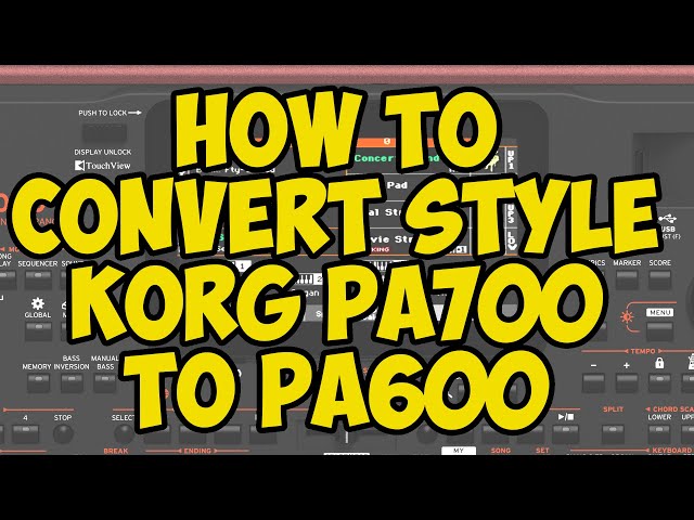 How To Convert Style korg pa700 to korg pa600 class=