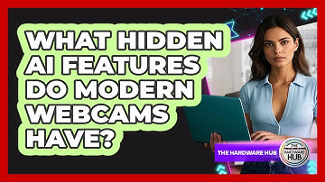 What Hidden AI Features Do Modern Webcams Have? - The Hardware Hub