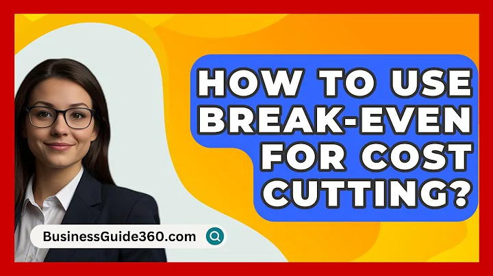 How To Use Break-Even For Cost Cutting? - BusinessGuide360.com