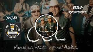 Michelle Maciel x Eden muñoz -ccc(musica chingona)