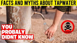 Thirsty for knowledge: Exploring facts and myths of tap water!