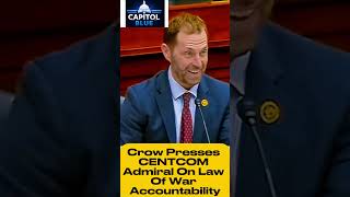 Crow Presses CENTCOM Admiral On Law Of War Accountability