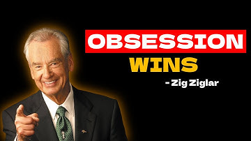 Get Obsessed with the Life You Deserve | Zig Ziglar Motivation