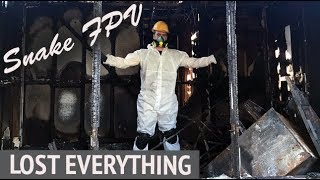 Snakes FPVs House Burning Down! :( HELP