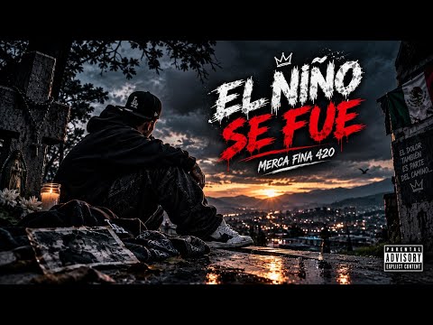 🖤🥀 EL NIÑO SE FUE | MERCA FINA 420 | RAP SAD MEXICANO 2026🥀🖤
