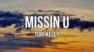 Tori Kelly - missin u (Lyrics) | I remember better days
