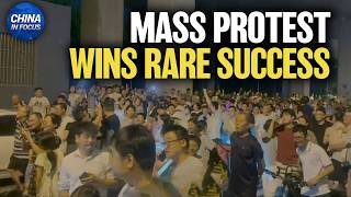 Mass Protest Forces Chinese Authorities to Give in | China in Focus