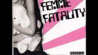 Watch Femme Fatality Dirty Life video