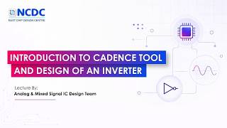 Tutorial 1: Introduction to Cadence Tool & Design of an Inverter