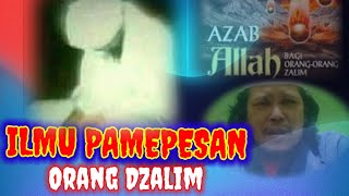 ILMU PAMEPESAN ~ PENGHANCUR YANG DHZOLIM.