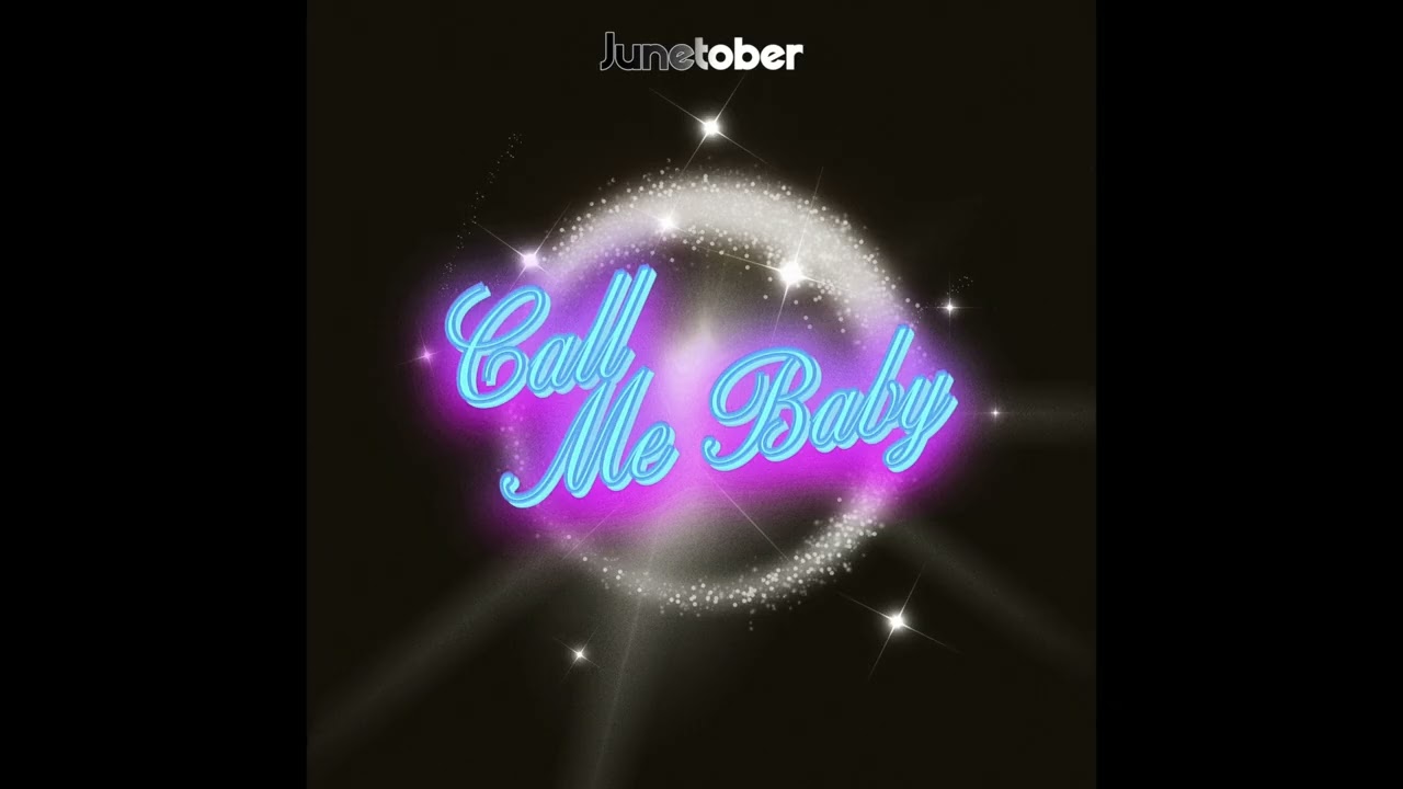 Junetober - CALL ME BABY (Official Audio)