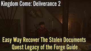 Kingdom Come: Deliverance 2, Easy Way Recover The Stolen Documents Quest Legacy of the Forge Guide