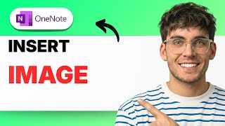 How to Insert Image in Microsoft OneNote [2026 Full Guide]