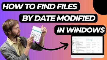 How To Find Files By Date Modified In Windows - Easy Guide