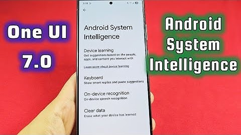 Clear what your phone learned with Android System Intelligence One UI 7.0