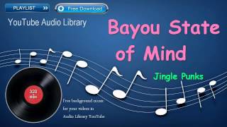 Bayou State of Mind | Country & Folk | YouTube Audio Library