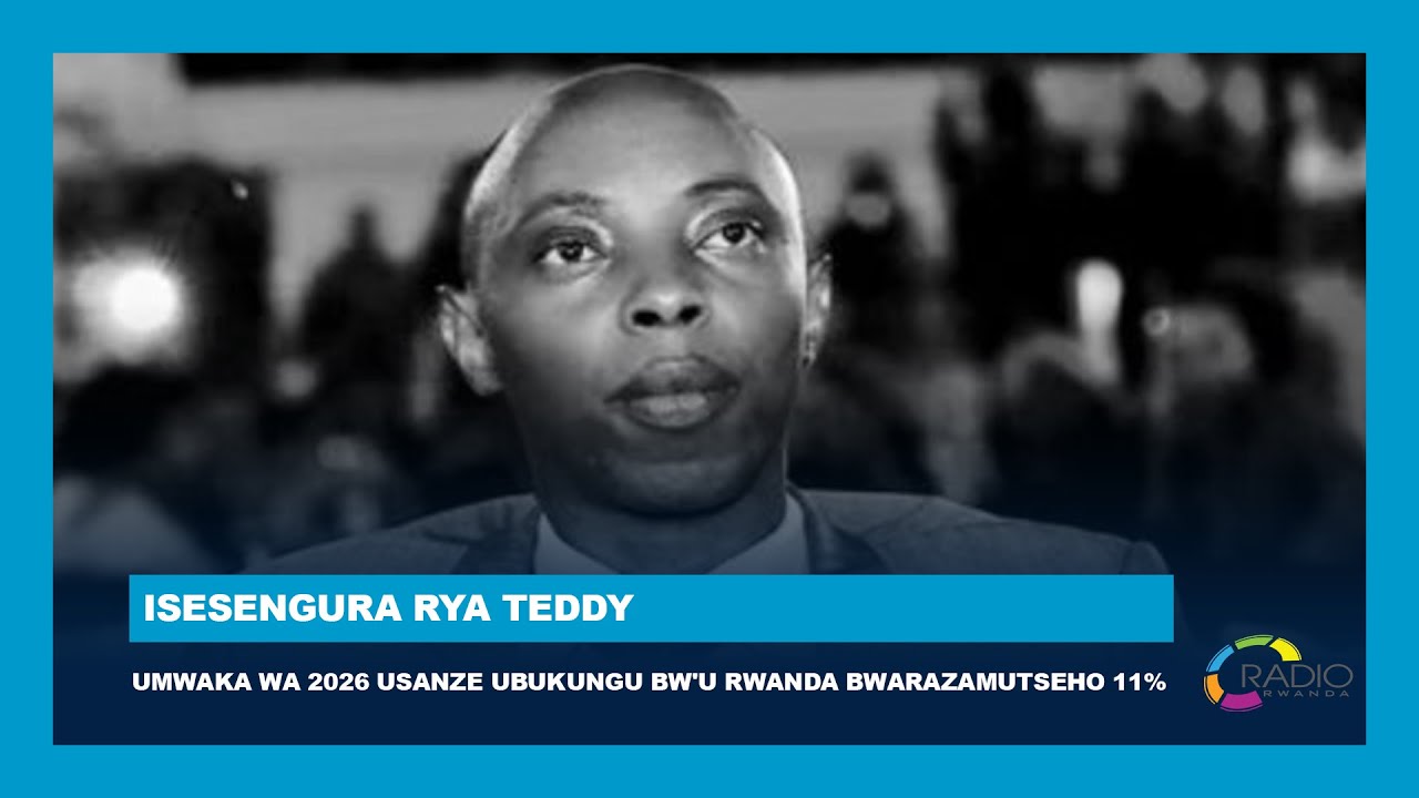 Umwaka wa 2026 usanze ubukungu bw'u Rwanda bwarazamutseho 11% ...