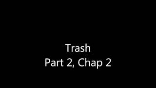 Trash p2ch2