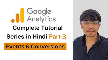 Google Analytics 4 Complete Tutorial Series in Hindi | Part 3 | How to Create Events & Conversions