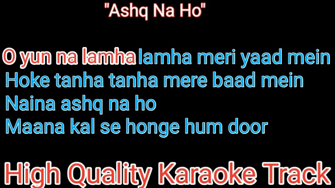 Ashq na ho kharaoke with lyrics o yun na lamha kharaoke with lyrics