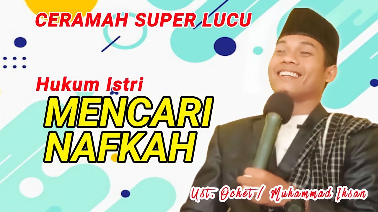 Ceramah lucu Ust. ochet Muhammad Ihsan, Hukum istri mencari nafkah_ceramah lombok