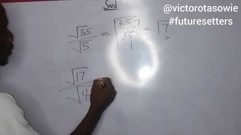 SURDS, RATIONALIZATION AND RESOLUTION IN MATHEMATICS II VICTOR OTASOWIE 