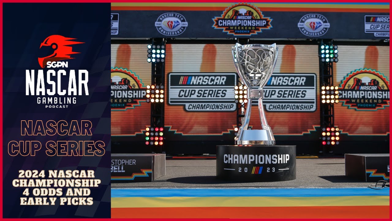 2024 NASCAR Championship 4 Early Odds (Ep. 303) YouTube