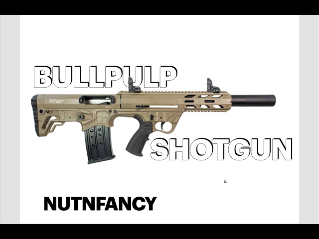 GFORCE 12ga Bullpup Nutnfancy Review Standard quality (480p)