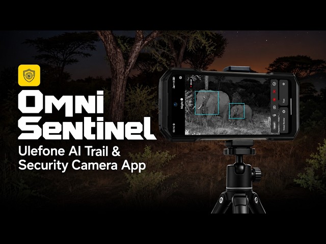 Omni Sentinel App | Turn Your Ulefone into an AI Trail & Security Camera